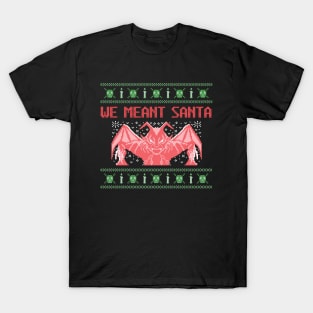We Meant Santa T-Shirt